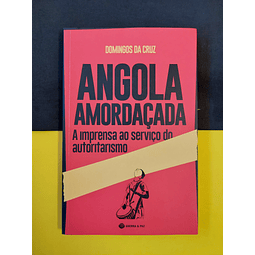 Domingos da Cruz - Angola Amordaçada 