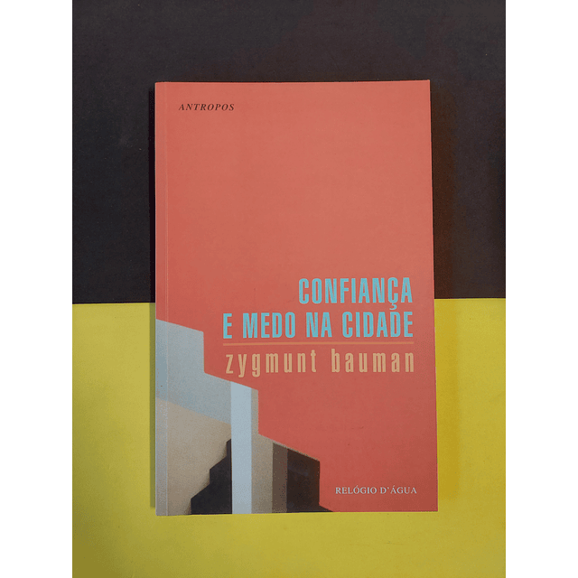 Zygmunt Bauman - Confiança e medo na cidade