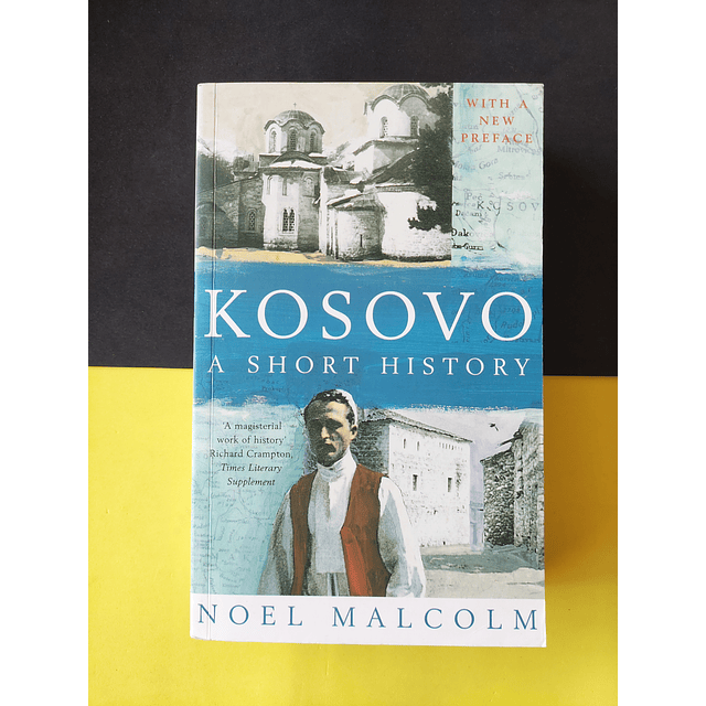 Noel Malcolm - Kosovo, A short history