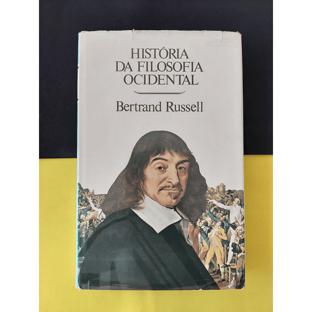 Bertrand Russel - História da Filosofia Ocidental, Vol I e II