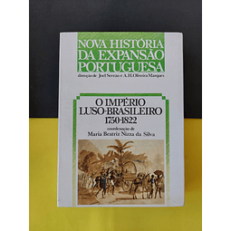 Nova História da expansão portuguesa - O Imprério Luso Brasileiro 1750/1822. Vol VIII