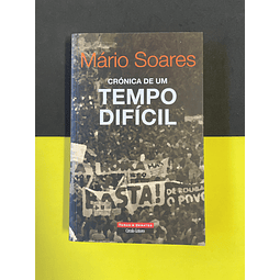 Mário Soares - Crónica de Um Tempo Difícil 