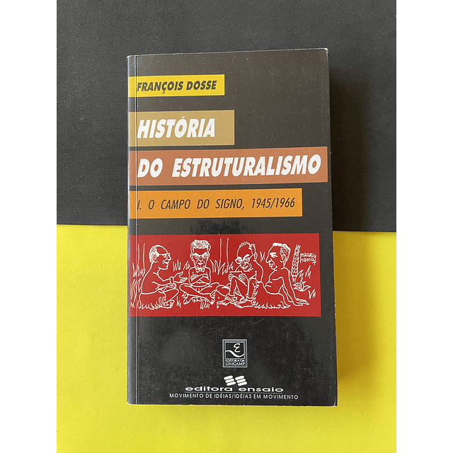 François Dosse - História do Estruturalismo, Volumes I e II