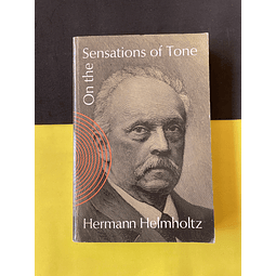 Hermann Helmholtz - On The Sensations of Tone