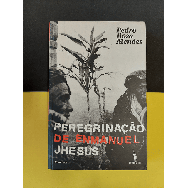 Pedro Rosa Mendes - Peregrinação de Enmanuel Jehsus