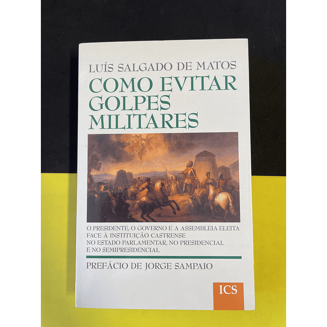 Luís Salgado de Matos - Como Evitar Golpes Militares