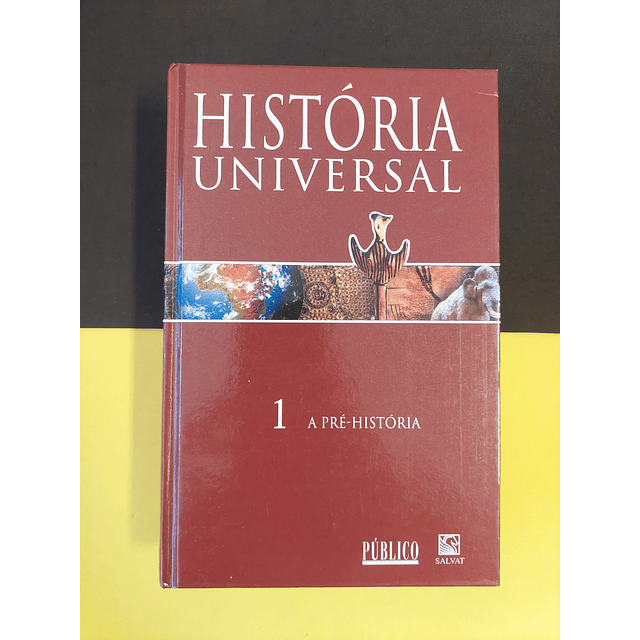 História Universal 1 A Pré História 