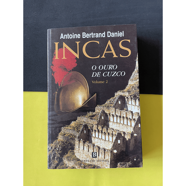 Antoine Bertrand Daniel - Incas, 3 volumes
