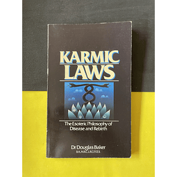 Karmic Laws: The Esoteric Philosophy of Disease and Rebirth
