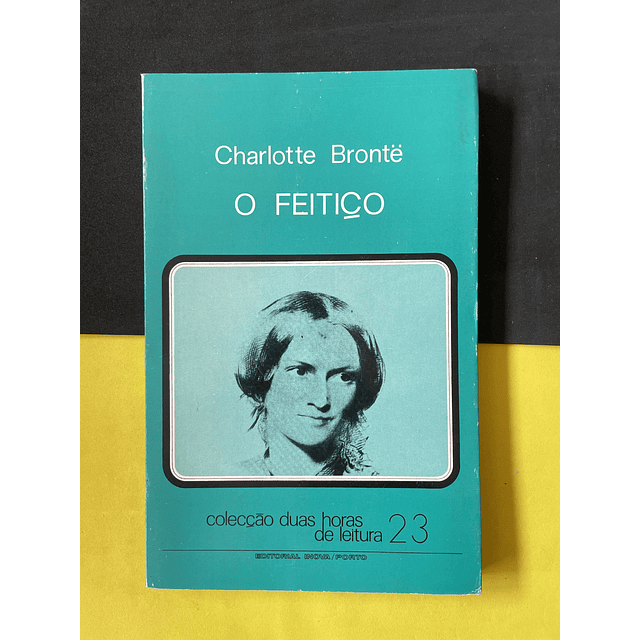 Charlotte Bronte - O feitiço 