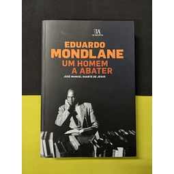 José Manuel D. Jesus - Eduardo Mondlane Um Homem a Abater