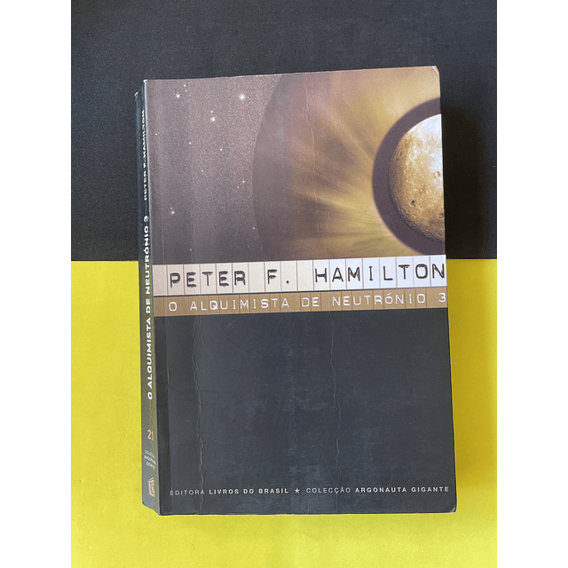 Peter F. Hamilton - O Alquimista de Neutrónio, 3 Vol.