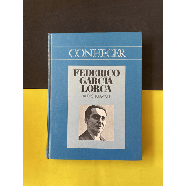 André Belamich - Frederico Garcia Lorca 