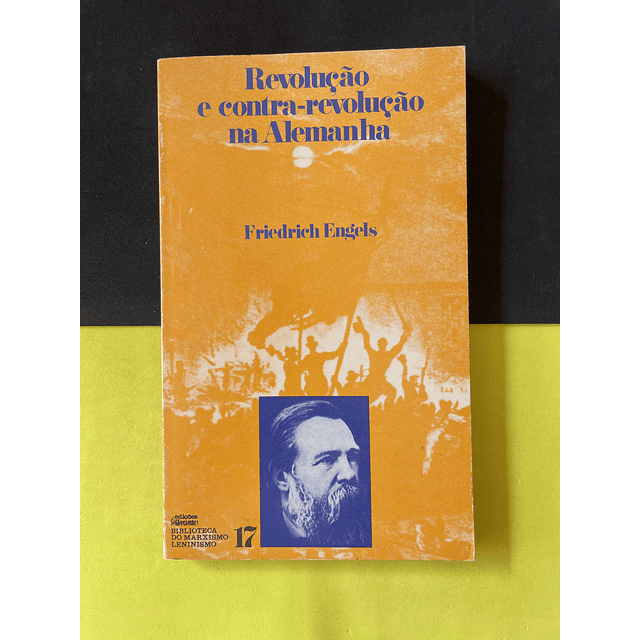 Friedrich Engels - Revolução e contra-revolução na Alemanha