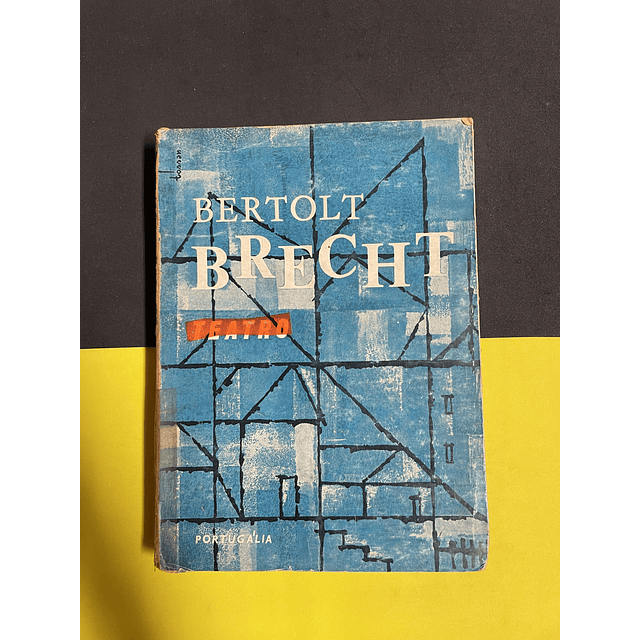 Bertolt Brecht - Teatro, volume I