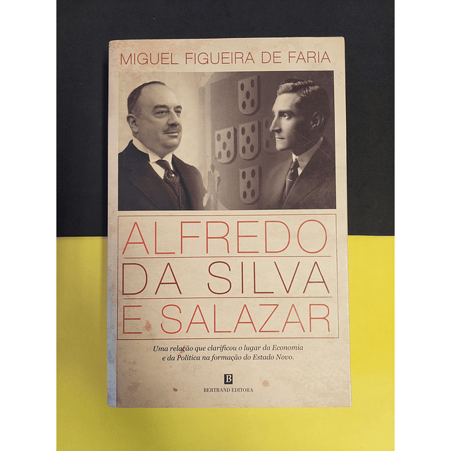 Miguel F. de Faria - Alfredo da Silva e Salazar