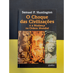 Samuel P. Huntington - O Choque das Civilizações e a Mudança na Ordem Mundial