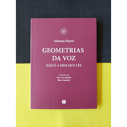 Adriana Hoyos - Geometrias da Voz. Não é a mim que lês