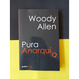 Woody Allen - Pura Anarquia