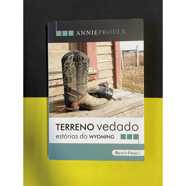 Annie Proulx - Terreno vedado estórias do Wyoming