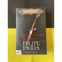 Filipe Faria - A Essência da Lâmina: Crónicas de Allaryia, Livro IV