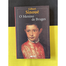 Gilbert Sinoué - O Menino de Bruges