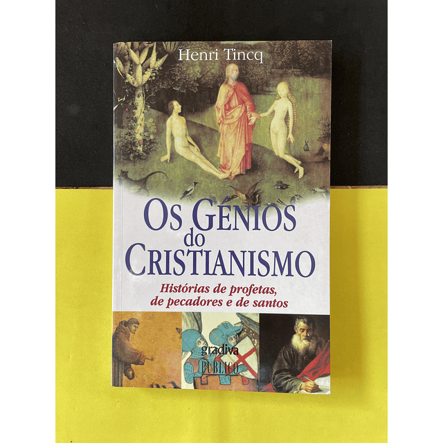 Henri Tincq - Os Génios do Cristianismo 