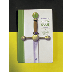 Jean Markale - O Ciclo do Graal: Os Cavaleiros da Távola Redonda