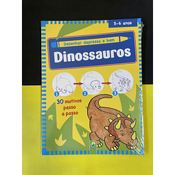Dinossauros - Desenhar bem e depressa