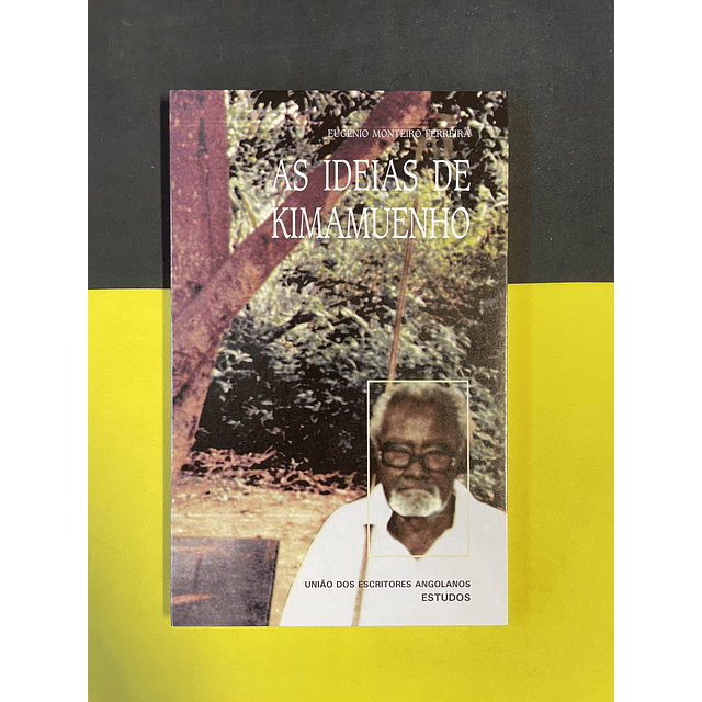 Eugénio Monteiro Ferreira - As Ideias de Kimamuenho 