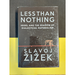 Slavoj Zizek - Less than nothing. Hegel and the shadow of Dialectical Materialism