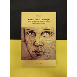 Rui Lage - A Meta física do corpo. sobre a poesia de Valter Hugo mãe