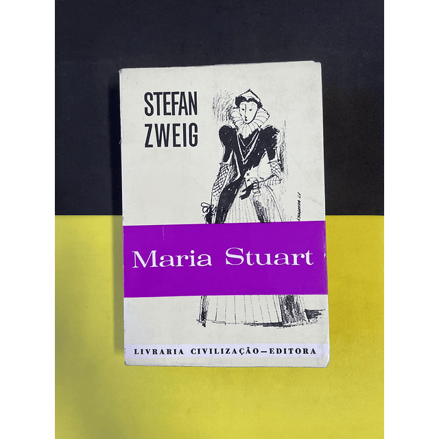 Stefan Zweig - Maria Stuart  