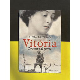 Luísa Beltrão - Vitória, De Amor e de Guerra