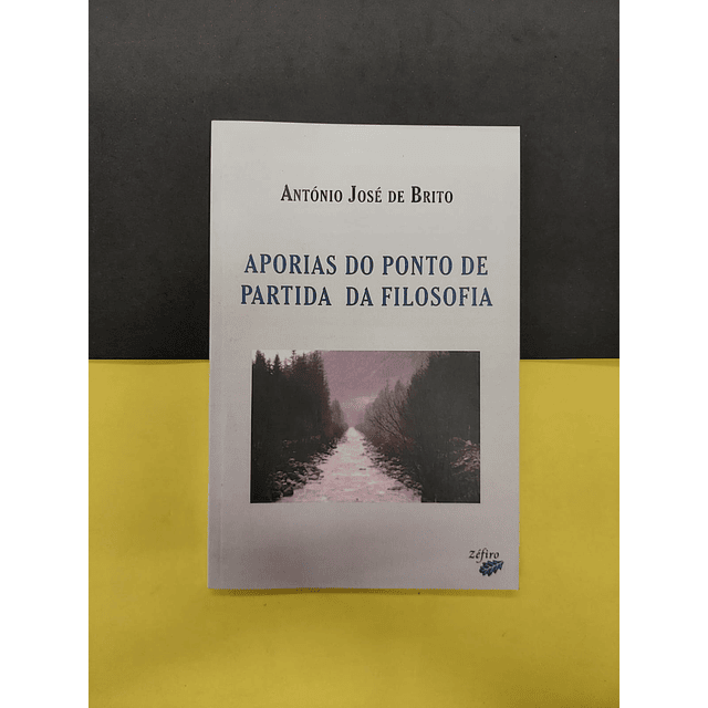 António José de Brito - Aporias do ponto de partida da Filosofia