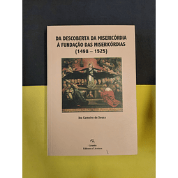 Ivo Carneiro de Sousa - Da descoberta da misericórdia à fundação das misericórdias (1498-1525) 