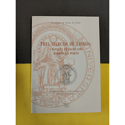 Faculdade de letras do Porto - Frei Marcos de Lisboa: Cronista Franciscano e bispo do Porto 