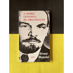 Ernest Mandel - A teoria leninista da organização 