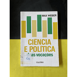 Max Weber - Ciência e política 
