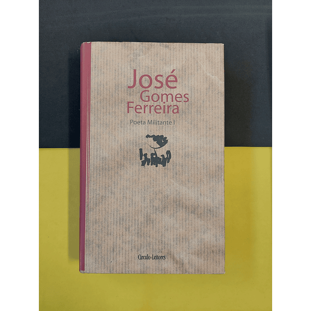 José Gomes Ferreira - Poeta militante I 