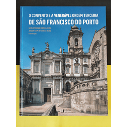 Natália-Marinho Ferreira-Alves - O convento e a venerável ordem terceira de São Francisco do Porto 