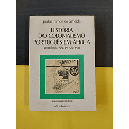 Pedro Almeida - História do colonialismo português em África, cronologia séculos XVIII/XIX/XX (vols. 3/4/5)