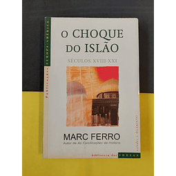 Marc Ferro - O choque do Islão 