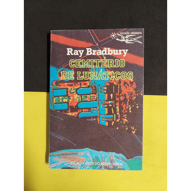 Ray Bradbury - Cemitério de lunáticos vol 1, 2