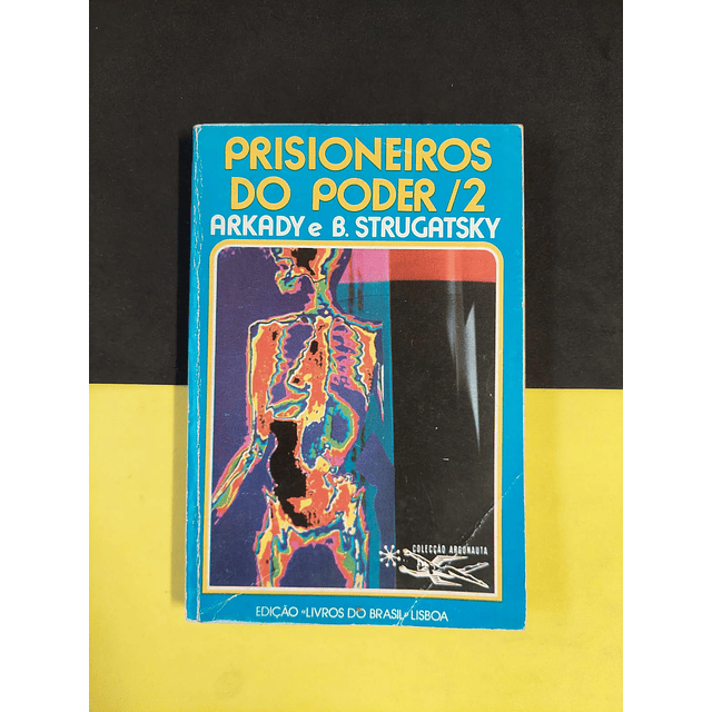 Arkady e B. Strugatsky - Prisioneiros do poder vol 1, 2 