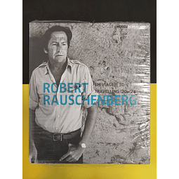 Robert Rauschenberg - Em Viagem 70-76