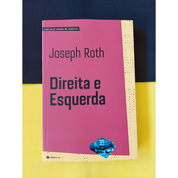 Joseph Roth - Direita e Esquerda 
