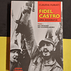 Claudia Furiati - Fidel Castro, Uma biografia- Tomo I, Do menino ao guerrilheiro/ Tomo II, Do subversivo ao estadista, 2 volumes