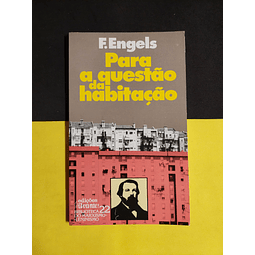 F. Engels - Para a questão da habitação 