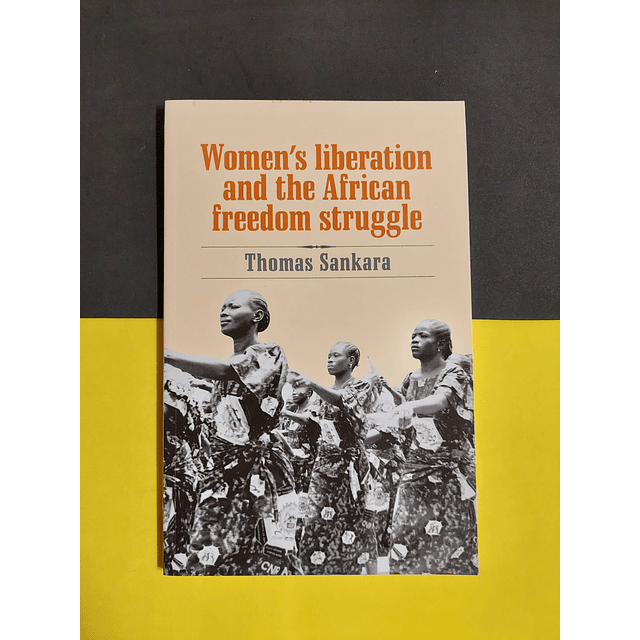 Thomas Sankara - Women´s liberation and the African freedom struggle 